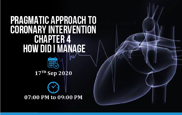 Pragmatic Approach to Coronary - How Did I Manage