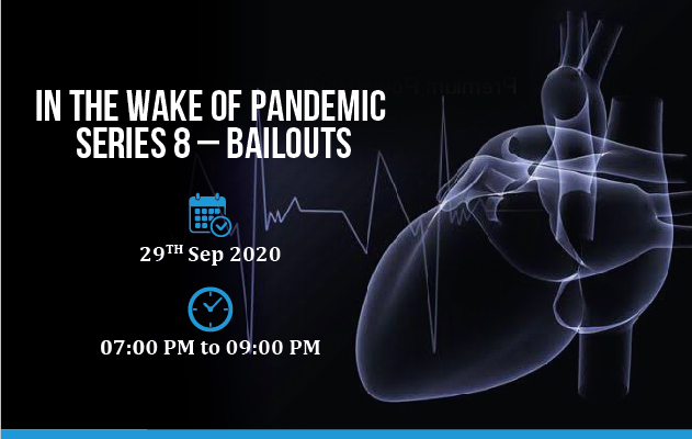 In the wake of Pandemic - Bailouts